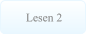 Lesen 2 Lesen 2