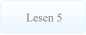 Lesen 5 Lesen 5