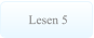 Lesen 5 Lesen 5